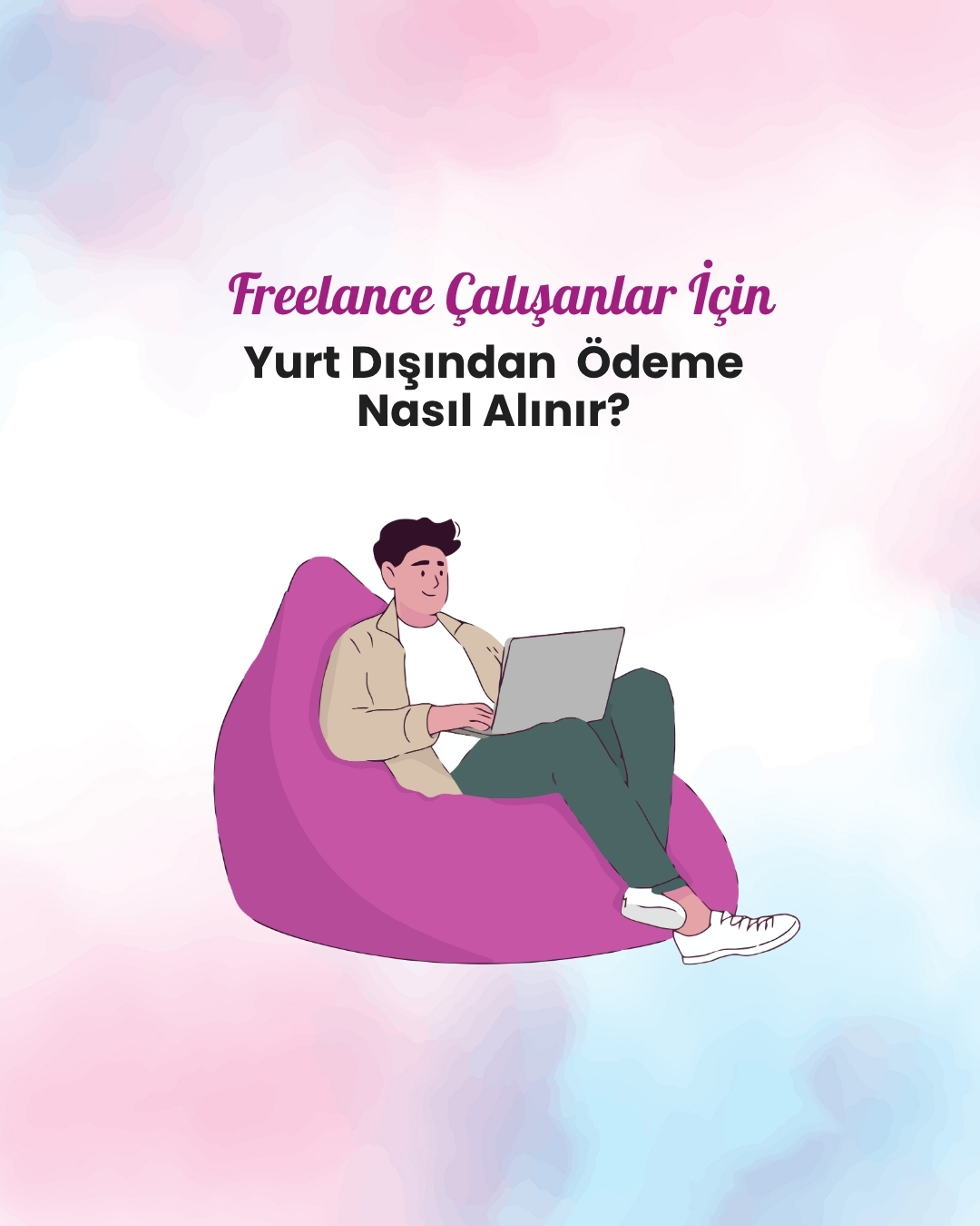 Bağımsız çalışanlar için yurt dışından ödeme almak