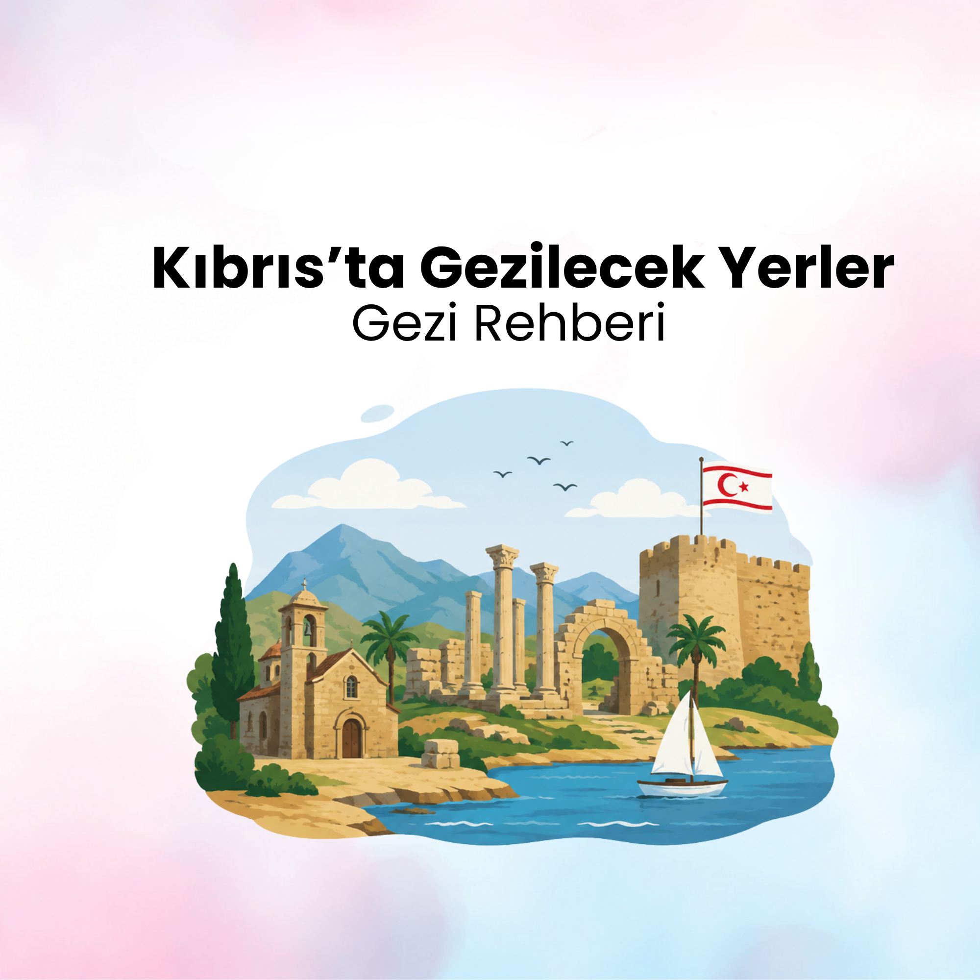Kıbrıs'ta Gezilecek Yerler
